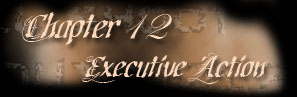 Chapter 12 - Executive Action
